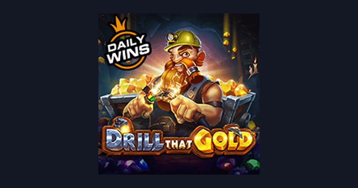 Drill That Gold, Slot Anti Rungkad dengan Peluang Menarik